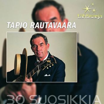 Tapio Rautavaara - Tähtisarja - 30 Suosikkia