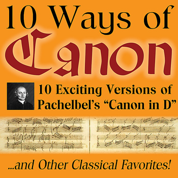 Johann Pachelbel - 10 Ways of Canon in D by Johann Pachelbel