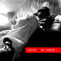 LUCIUS - No Longer I