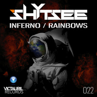Shytsee - Inferno / Rainbows