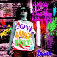 Anya Rose - Love Dance Party  (Remixes)