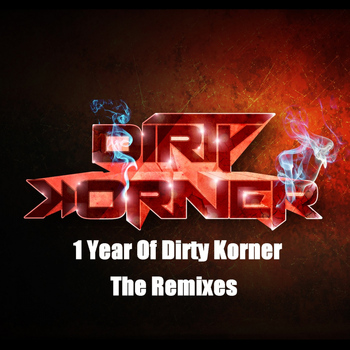 Various Artists - 1Year Of Dirty Korner The Remixes
