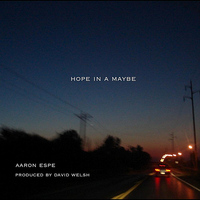 Aaron Espe - Hope in a Maybe