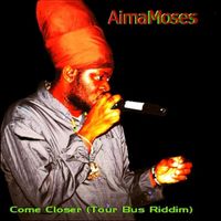 Aima Moses - Come Closer (Tour Bus Riddim)