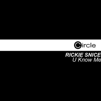 Rickie Snice - U Know Me
