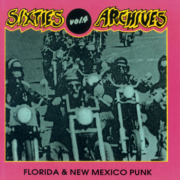 Various Artists - Sixties Archives, Vol. 4: Florida & New Mexico Punk