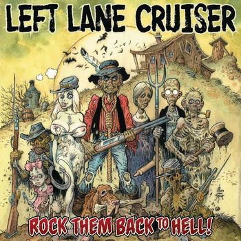 Left Lane Cruiser - Rock Them Back to Hell