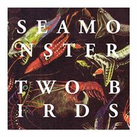 Seamonster - Two Birds