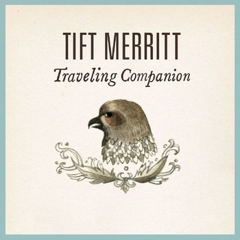 Tift Merritt - Traveling Companion