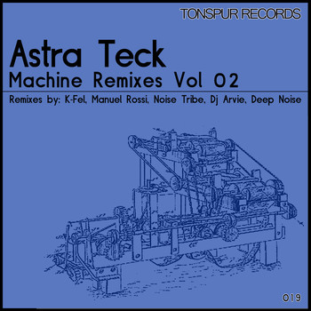 Astra Teck - Machine Remixes, Vol. 2
