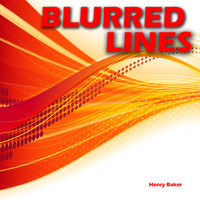 Henry Baker - Blurred Lines
