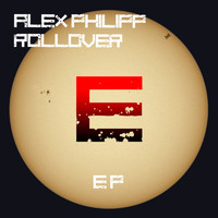 Alex Philipp - Rollover Ep