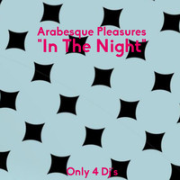 Arabesque Pleasures - In the Night