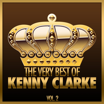 Kenny Clarke - The Very Best of Kenny Clarke, Vol. 2