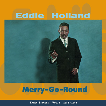 Eddie Holland - Merry-Go-Round (Early Singles Vol.1 1958 - 1961)
