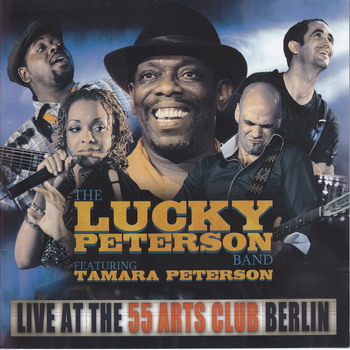 Lucky Peterson - Live At the 55 Arts Club Berlin