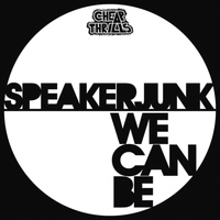Speakerjunk - We Can Be
