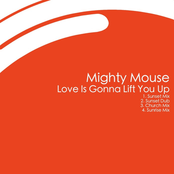 Mighty Mouse - Love Is Gonna Lift You Up
