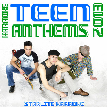 Starlite Karaoke - Teen Anthems 2013 - Karaoke