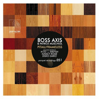 Boss Axis & Patrick Muschiol - Pitau / Frameless