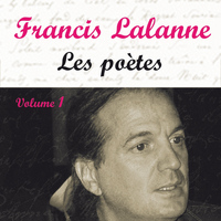 Francis Lalanne - Les poètes, Vol. 1