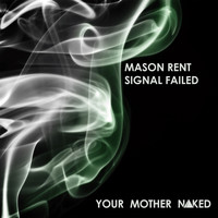 Mason Rent - Signal Failed