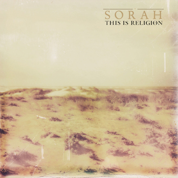 Sorah - This Is Religion