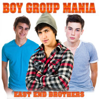 East End Brothers - Boy Group Mania