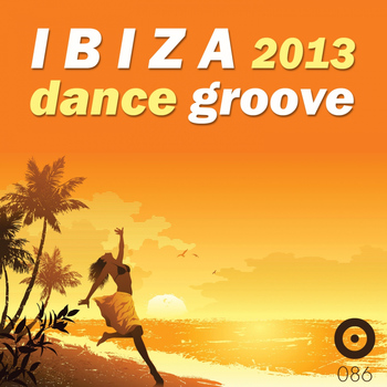 Various Artists - Ibiza Dance Groove 2013