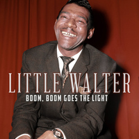 Little Walter - Boom, Boom Goes the Light