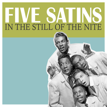Five Satins - In the Still of the Nite