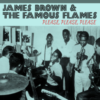 James Brown & The Famous Flames - Please, Please, Please