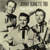 Johnny Burnette Trio - Tear It Up