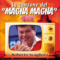 Roberto Scaglioni - La canzone del Magna Magna