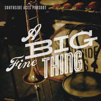 Southside Aces - A Big Fine Thing