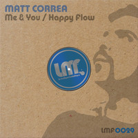 Matt Correa - Me & You / Happy Flow