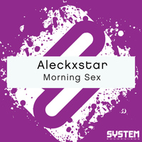 Aleckxstar - Morning Sex - Single