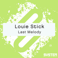 Louie Stick - Last Melody - Single