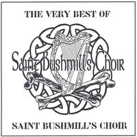 Saint Bushmill's Choir - The Very Best of Saint Bushmill's Choir