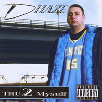 D-Haze - Tru 2 Myself (Explicit)