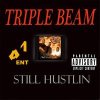 Triple Beam - Still Hustlin