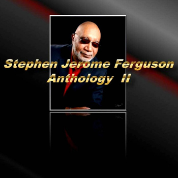 Stephen Jerome Ferguson - Anthology II