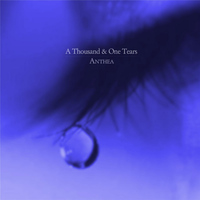 Anthea - A Thousand & One Tears
