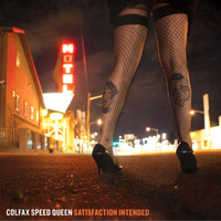 Colfax Speed Queen - Satisfaction Intended