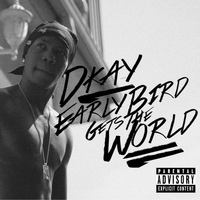 DKay - Early Bird Gets the World