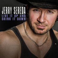 JERRY SEREDA - Live It Up and Drink It Down