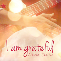 Alexia Chellun - I Am Grateful