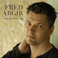 Fred Argir - And Then There's You