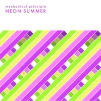 Mechanical Principle - Neon Summer