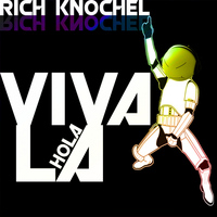 Rich Knochel - Viva La Hola